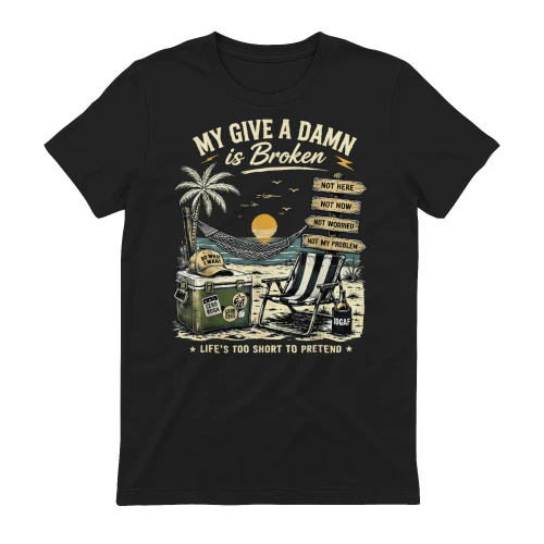 My Give A Damn is Broken Life Too Short to Pretend Vintage
