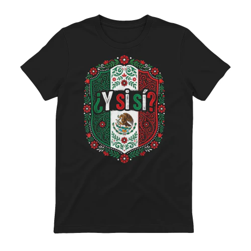 Y Si S Mexico Y Si S Flag Eagle Mexican Funny