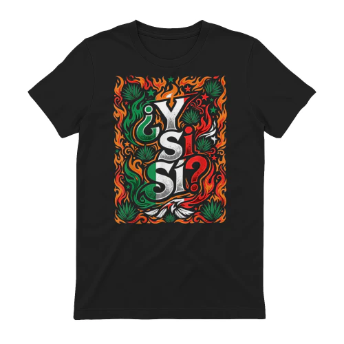 Y S Mexican Flag Y Si Si Mexico Culture