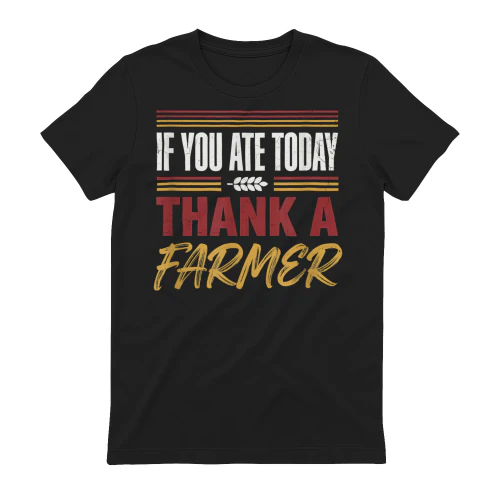 If You Ate Today Thank A Farmer Vintage Farming