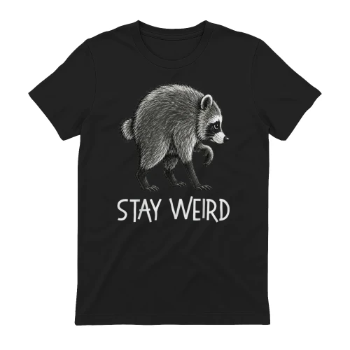 Stay Weird Funny Timothy Raccoon