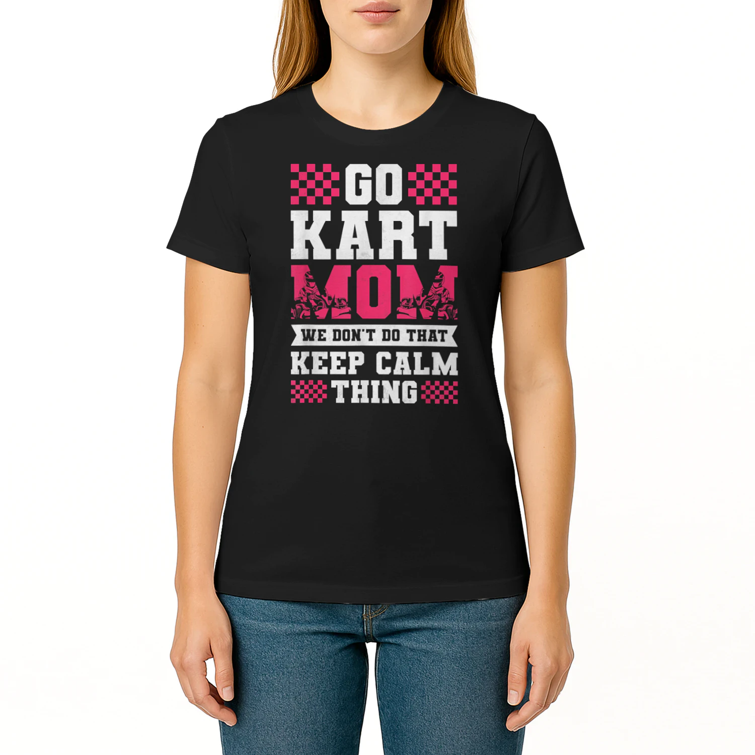 Go Kart Mom We Don't Do That Keep Calm Thing