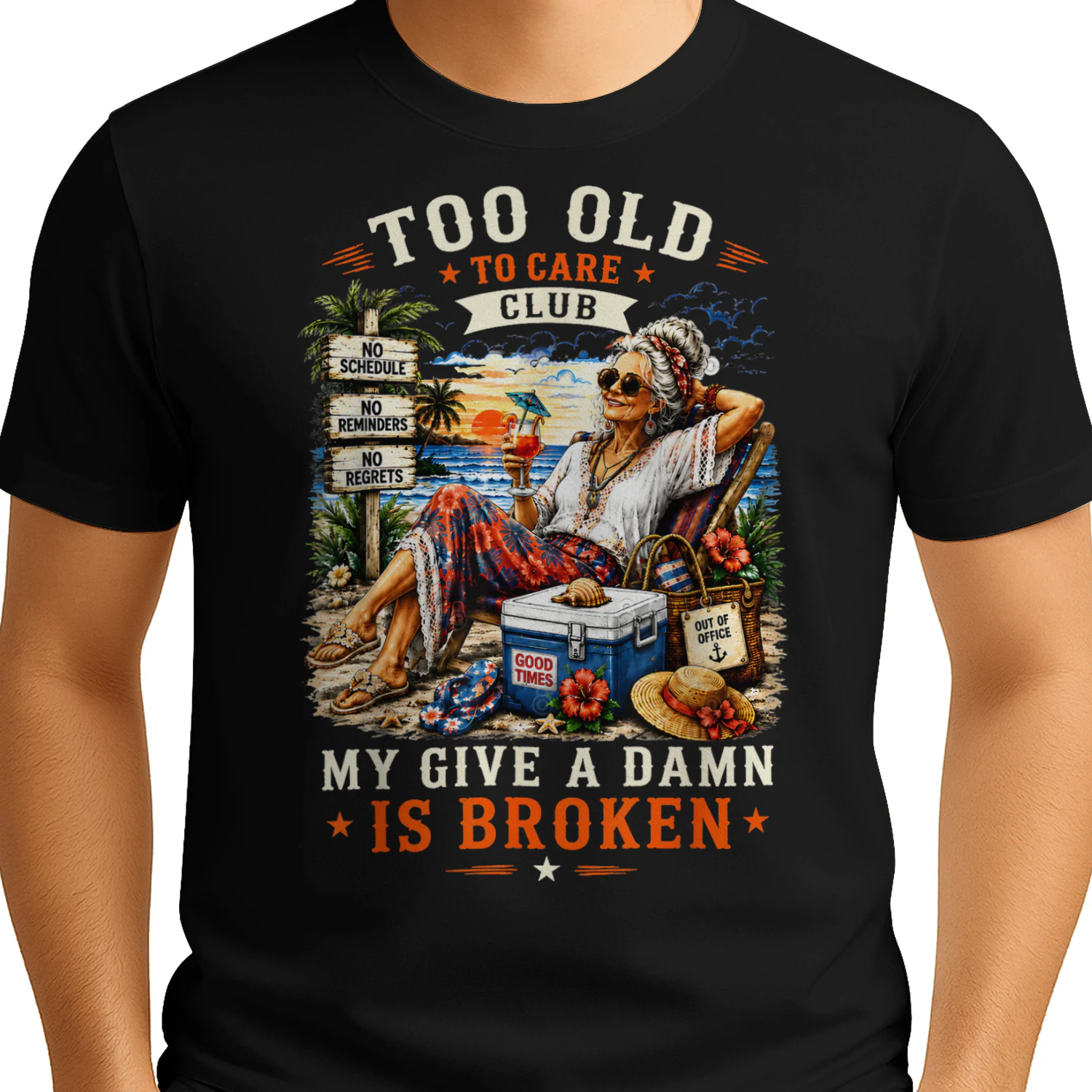 Too Old to Care Club Don't Care My Give A Damn is Broken
