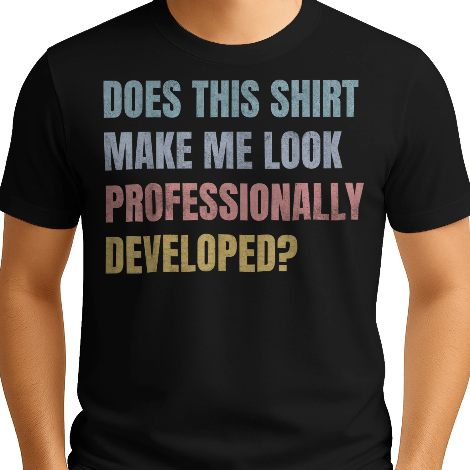 Does This Shirt Make Me Look Professionally_1