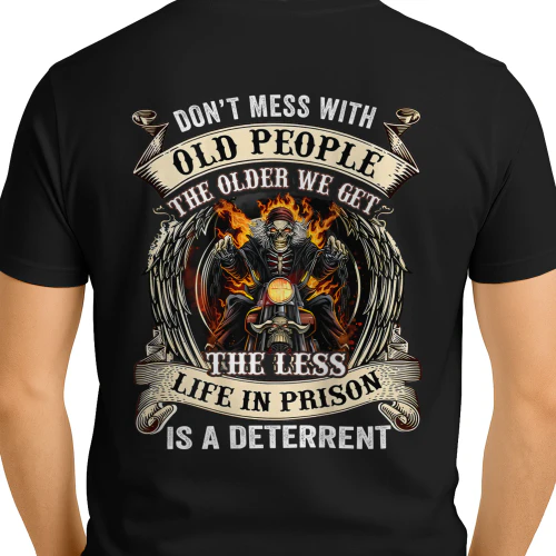 Don't Mess With Old People Skull Motorcycle Old