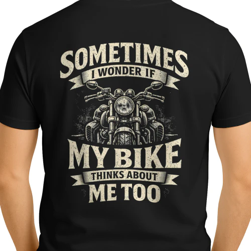 Funny Motorcycle Quote My Bike Thinks Me Biker