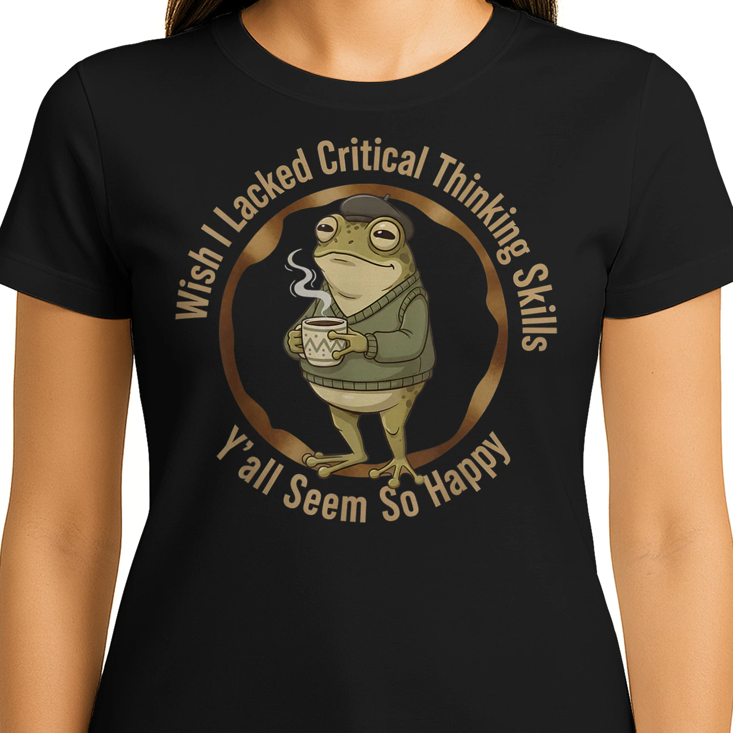 Wish I Lacked Critical Thinking Skills Funny Frog