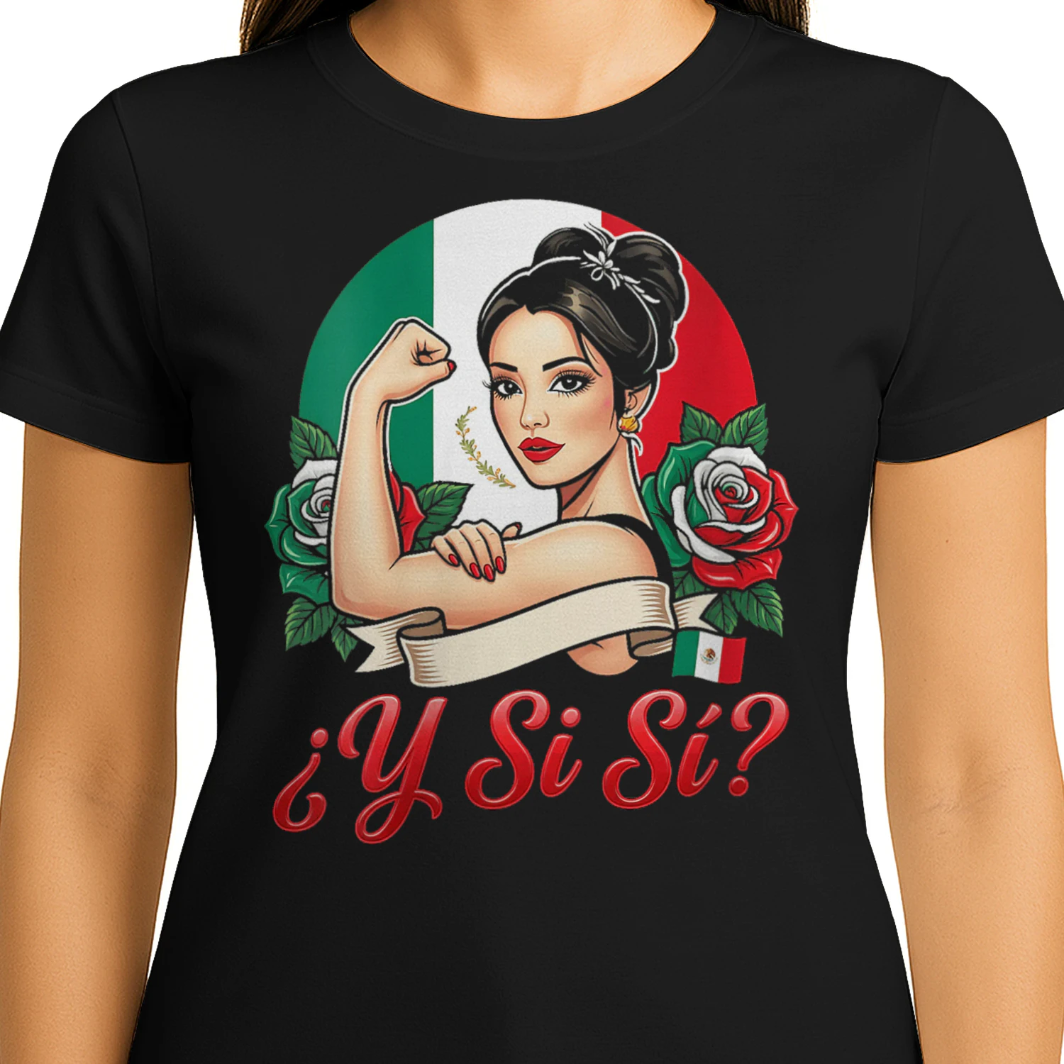 Women's Y Si S Mexican Woman Y Si Si Mexico Flag Roses Empowered