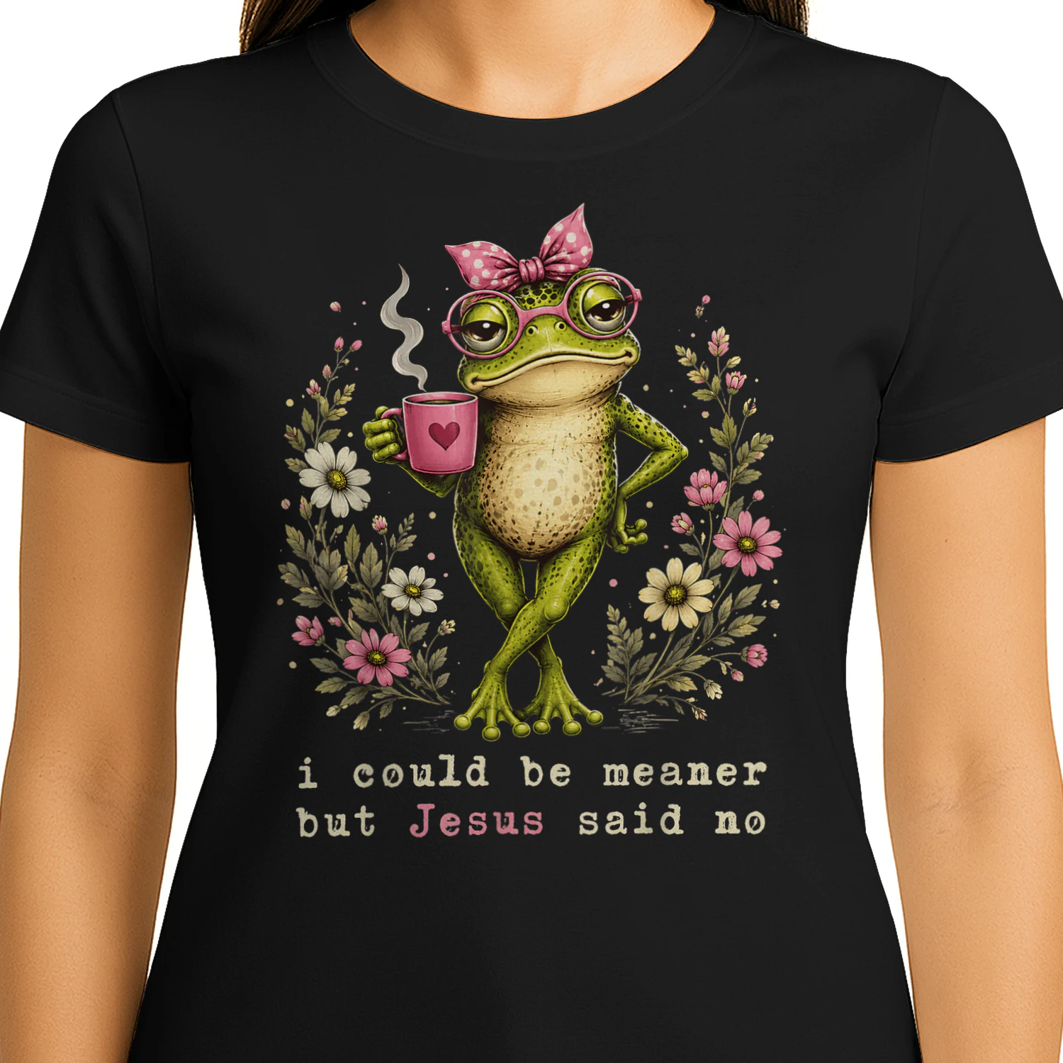 I Could Be Meaner But Jesus Said No Cute Frog