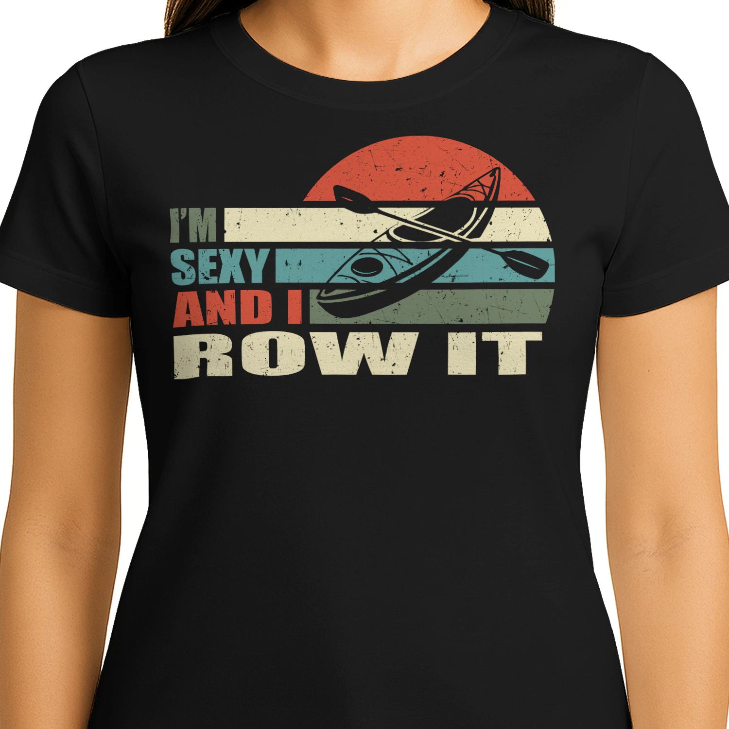 Kayaking I'm Sexy And I Row It