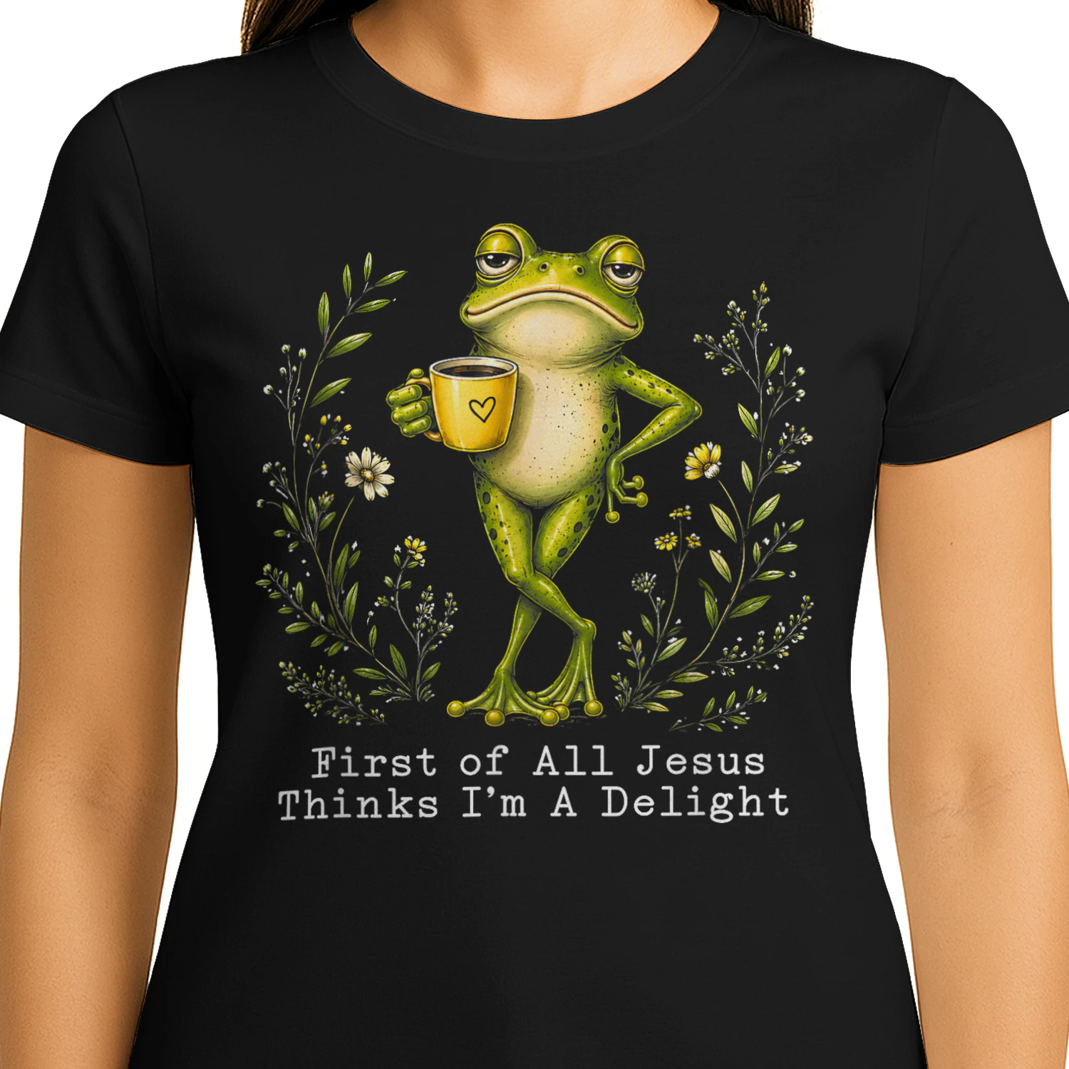 First of All Jesus Thinks I'm A Delight Funny