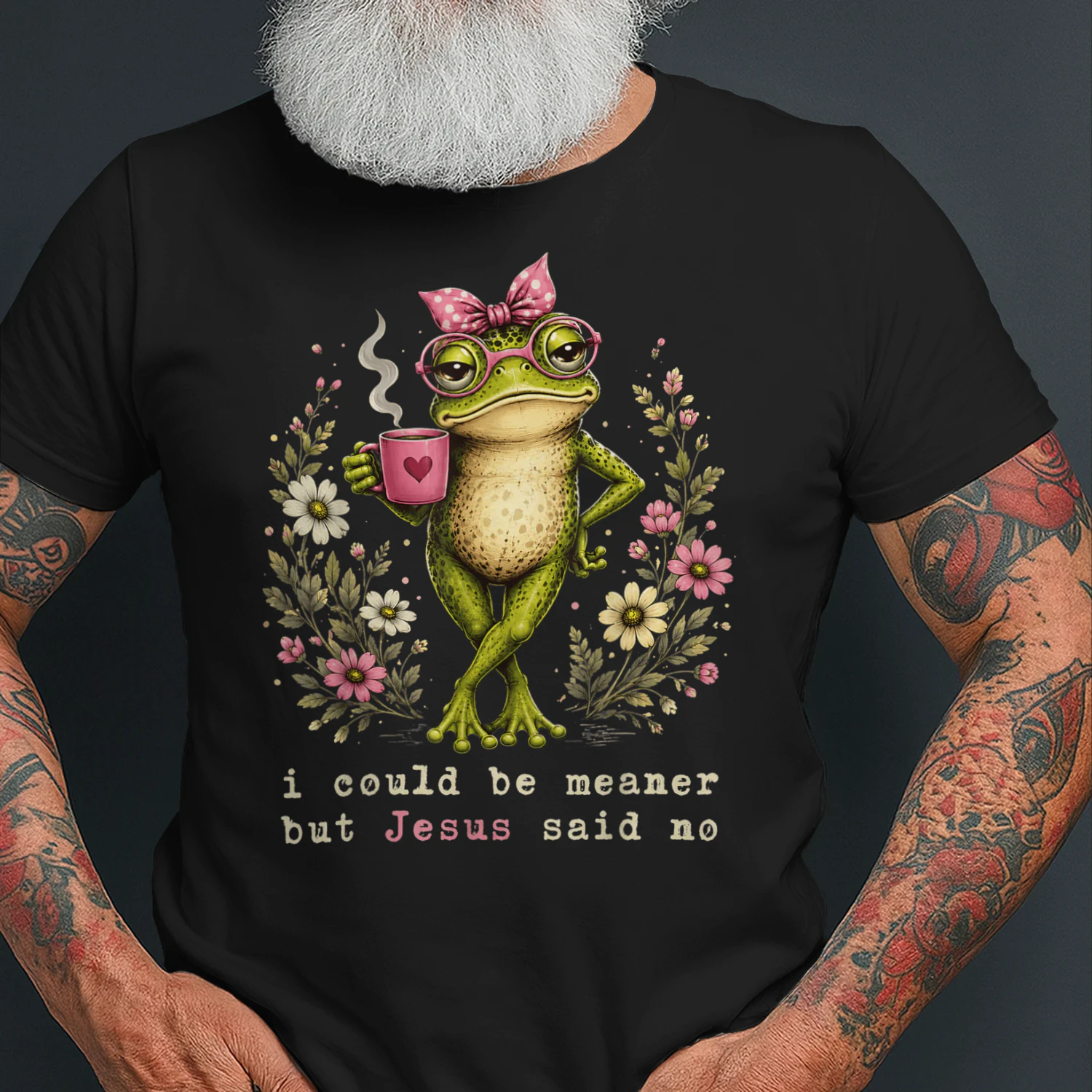 I Could Be Meaner But Jesus Said No Cute Frog
