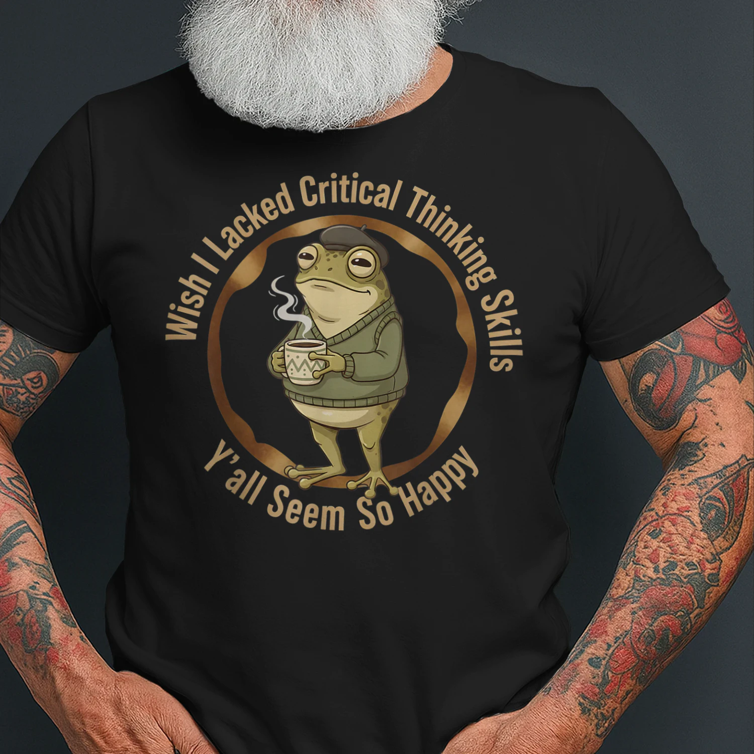 Wish I Lacked Critical Thinking Skills Funny Frog