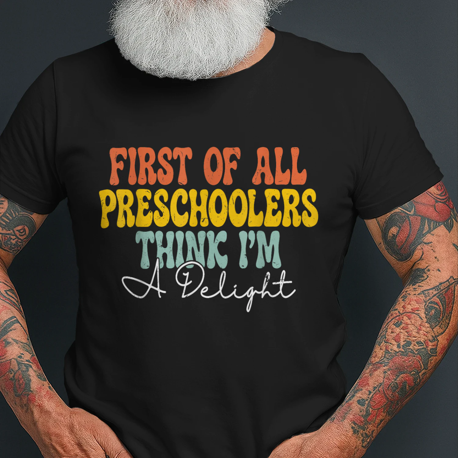 First of All Preschoolers Think I'm A Delight