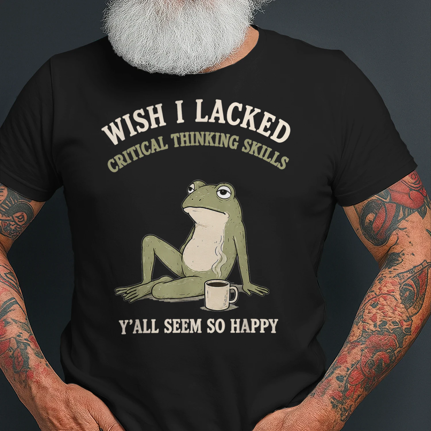 Wish I Lacked Critical Thinking Skills Funny Frog