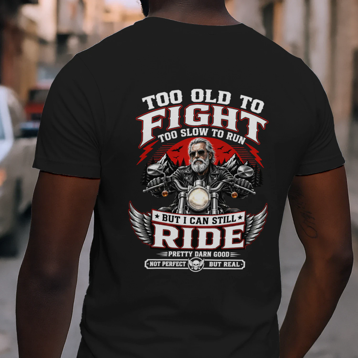 Biker Too Old To Fight Too Slow To Run But I Can Still Ride