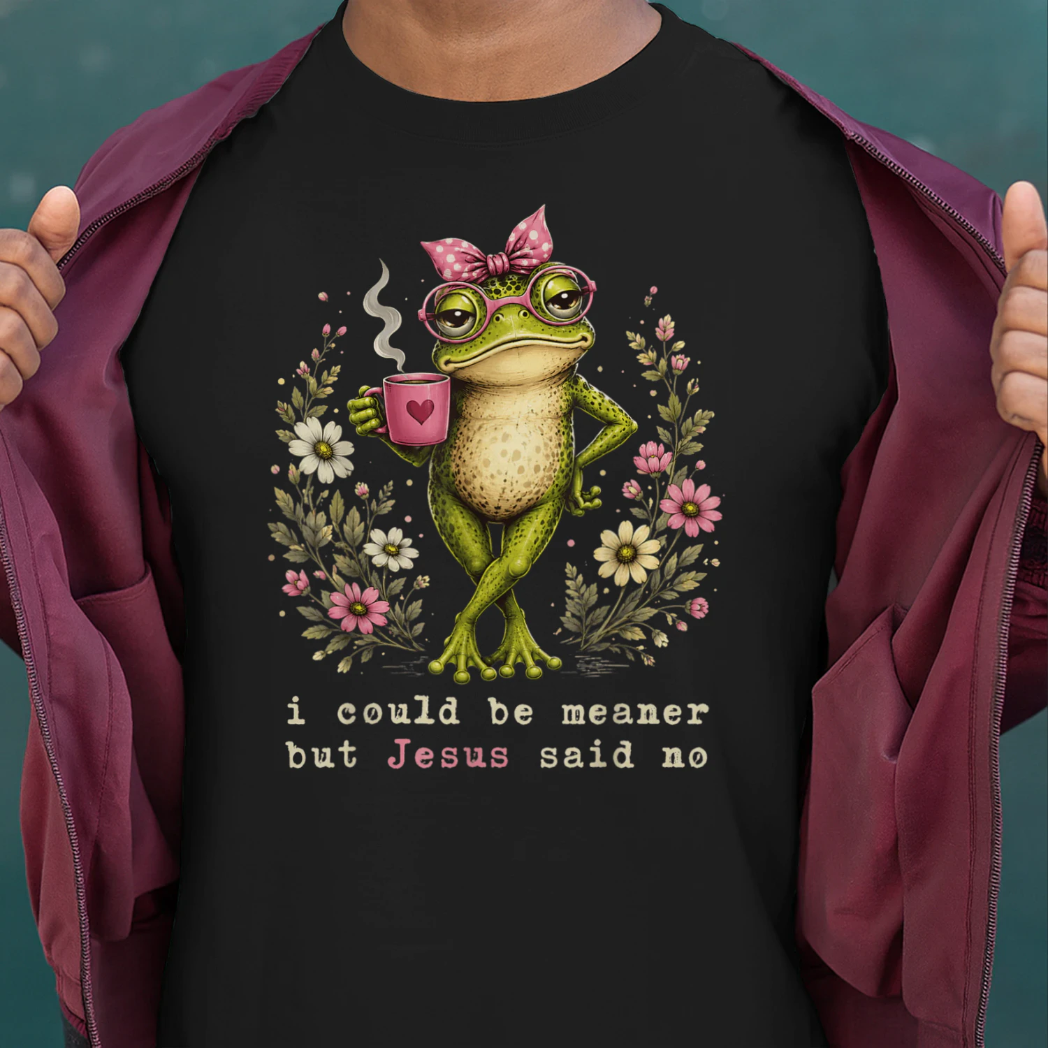I Could Be Meaner But Jesus Said No Cute Frog
