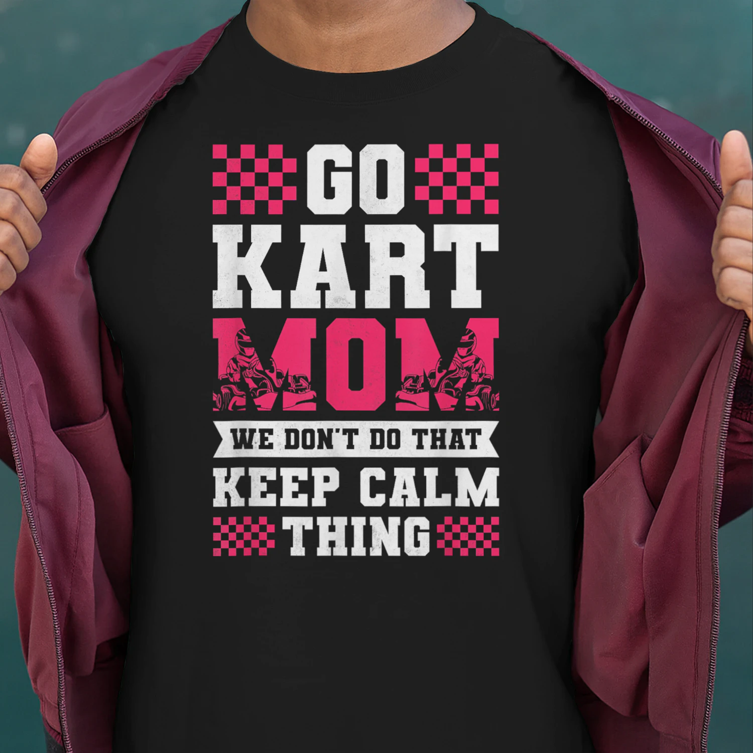 Go Kart Mom We Don't Do That Keep Calm Thing