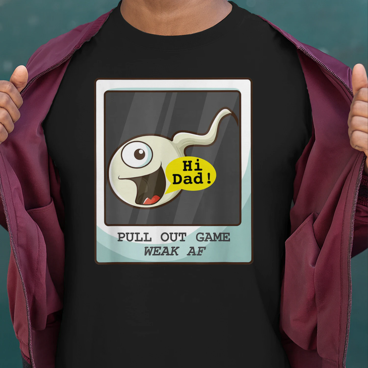 PULL OUT GAME WEAK AF Sperm Dad Joke Funny Father's Day
