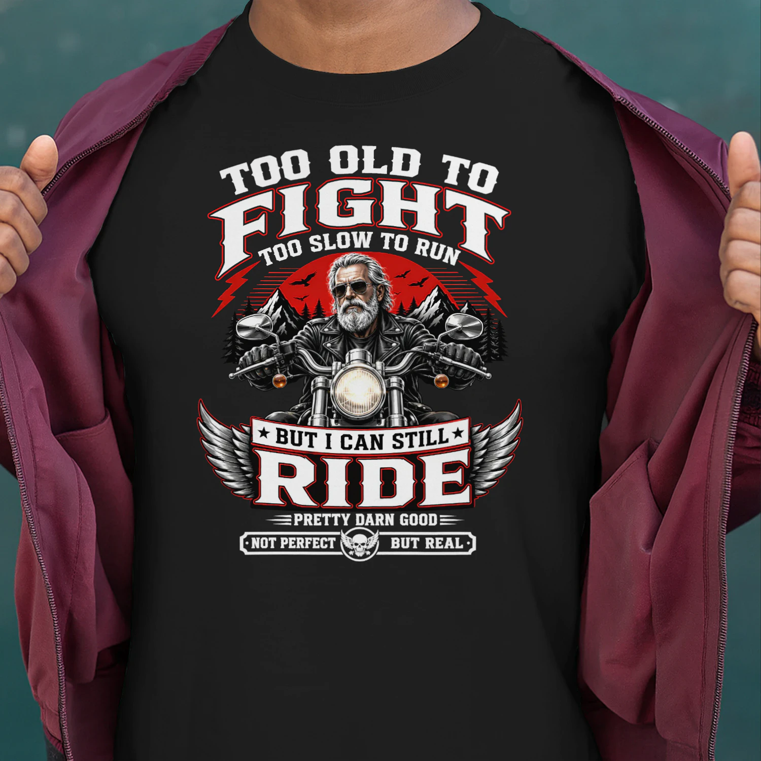 Biker Too Old To Fight Too Slow To Run But I Can Still Ride