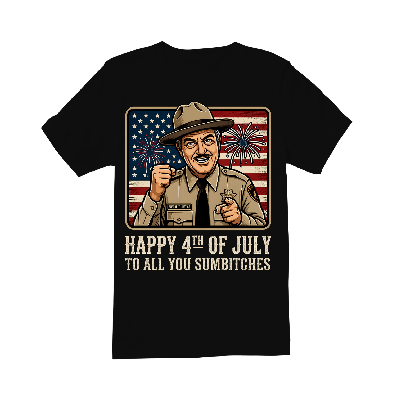 Happy 4th Of July To All You Sumbitches
