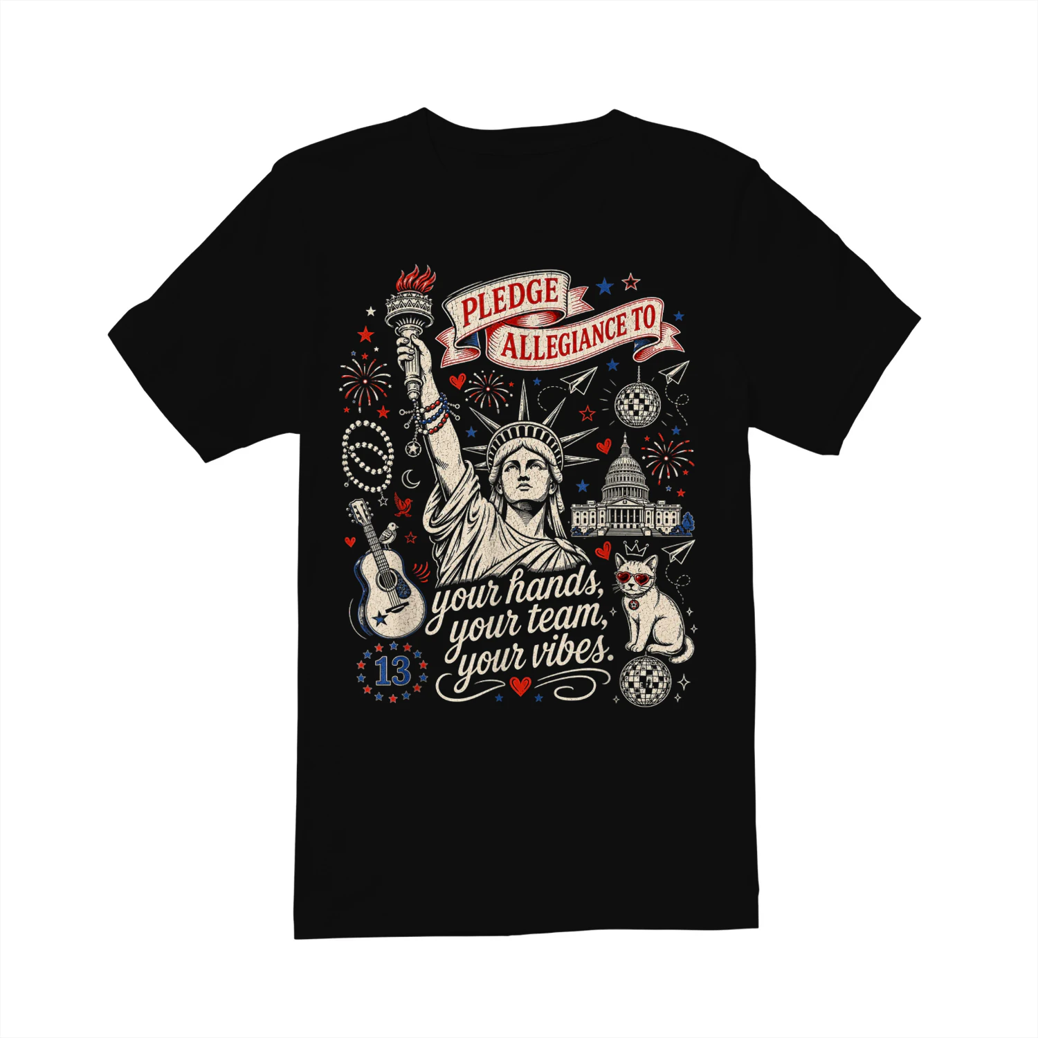 Pledge Allegiance to Your Hands Team Vibes Statue of Liberty