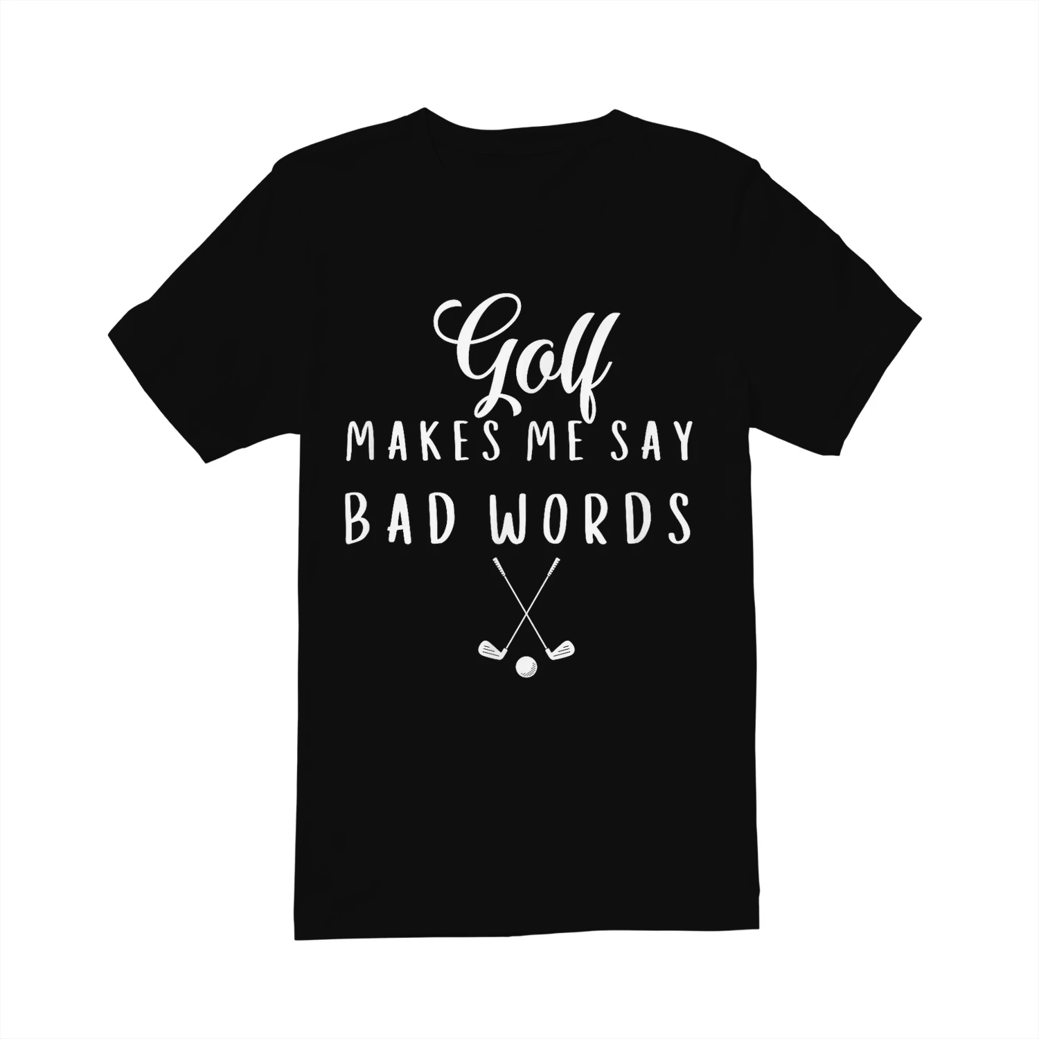 Funny Golf Makes Me Say Bad Words Golf Players Men amp Women