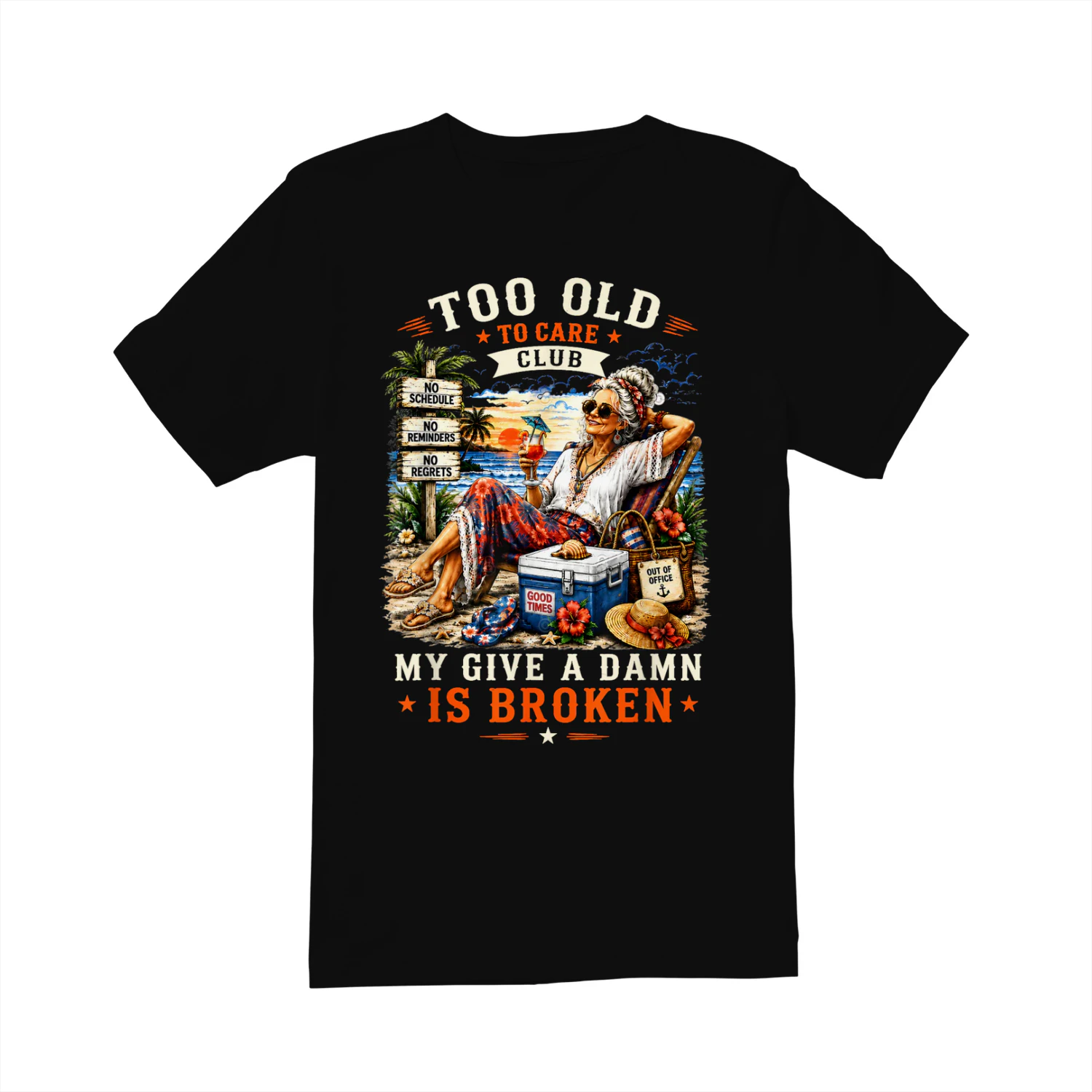 Too Old to Care Club Don't Care My Give A Damn is Broken