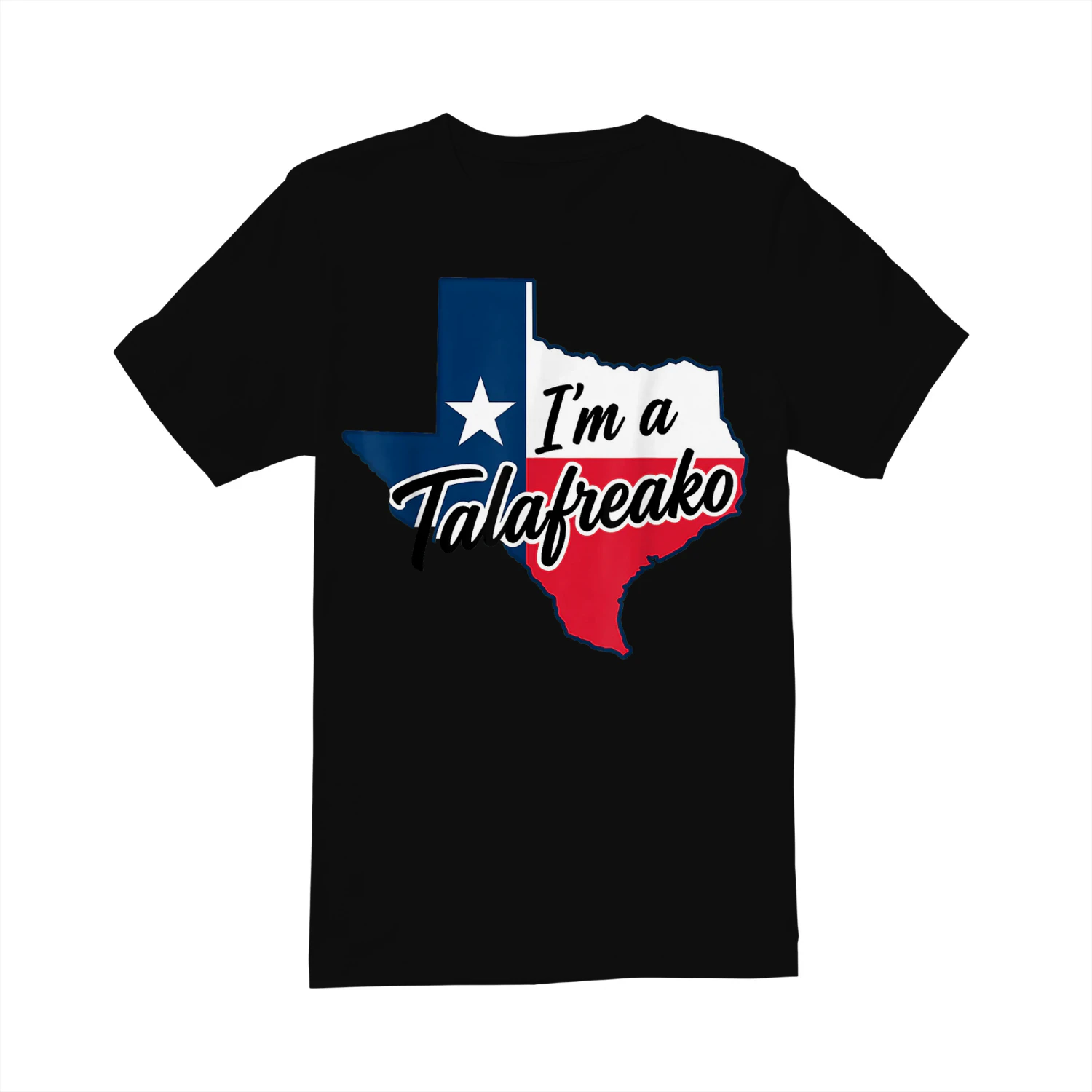 I'm a Talafreako Funny Texas Pride