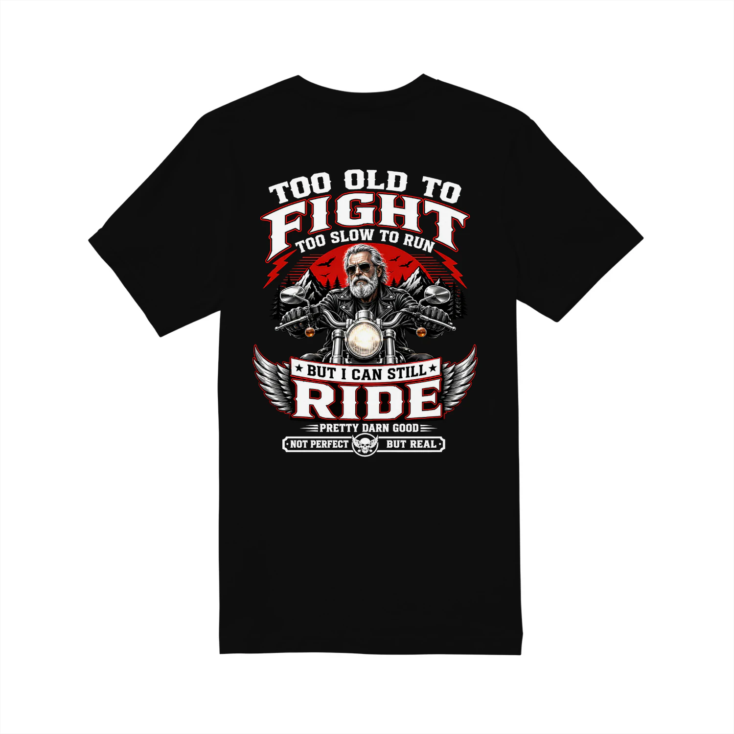Biker Too Old To Fight Too Slow To Run But I Can Still Ride