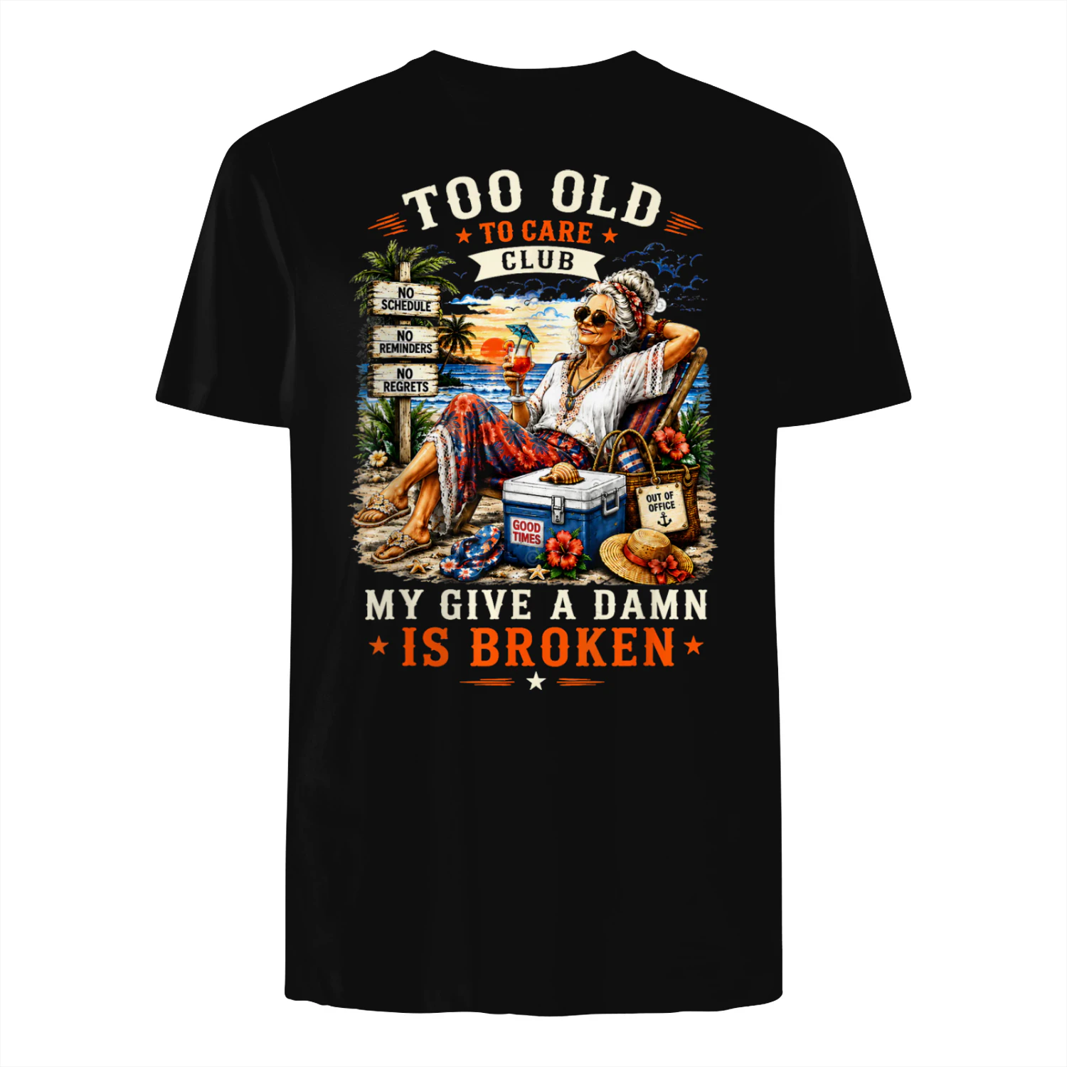 Too Old to Care Club Don't Care My Give A Damn is Broken