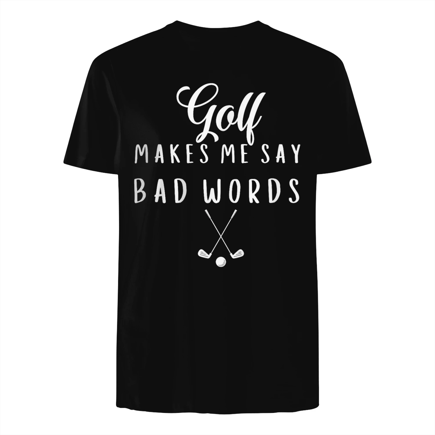 Funny Golf Makes Me Say Bad Words Golf Players Men amp Women