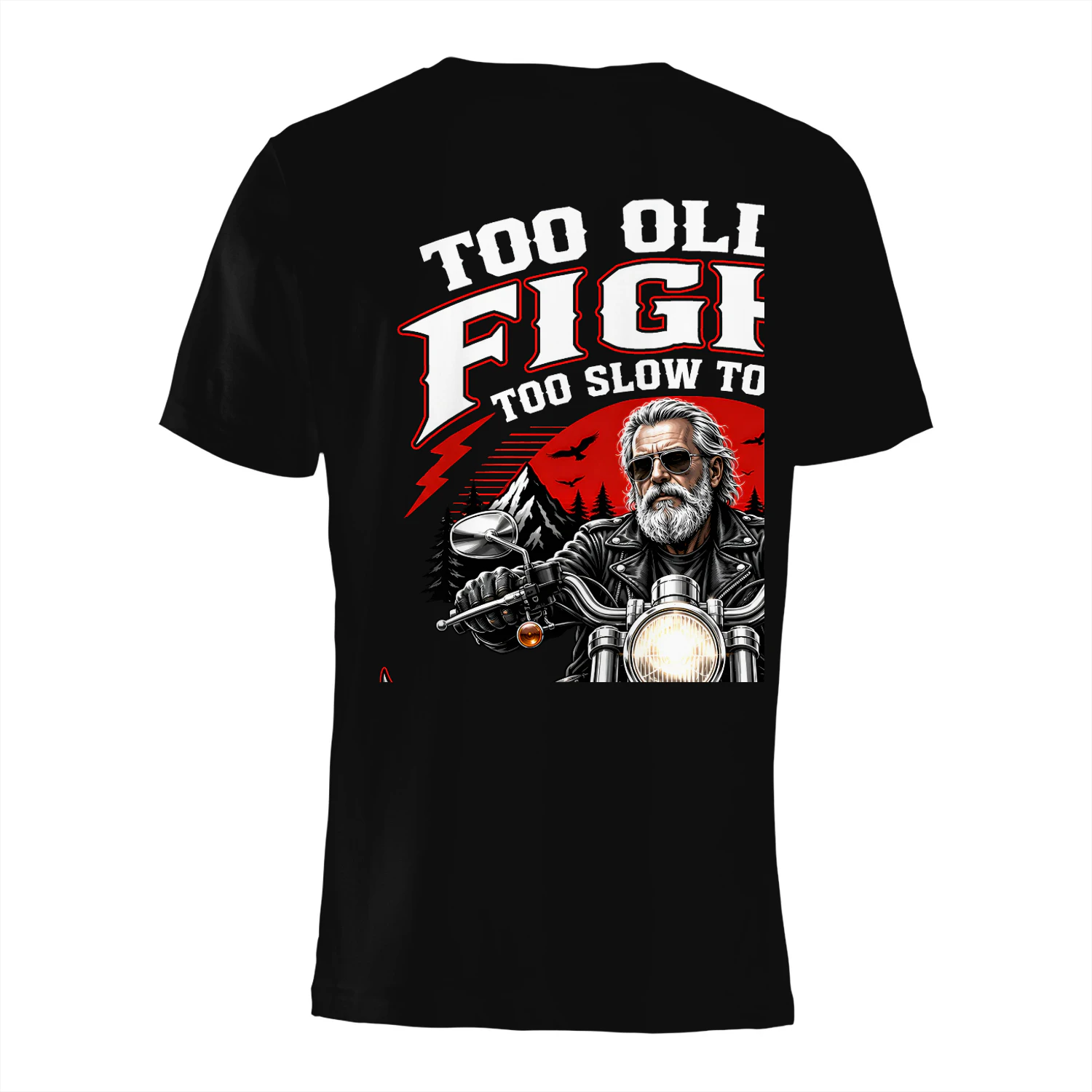 Biker Too Old To Fight Too Slow To Run But I Can Still Ride