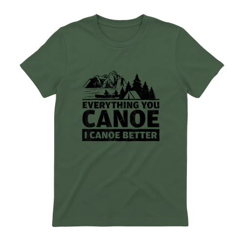 Funny You Canoe I Canoe Better Canoe Lovers gift