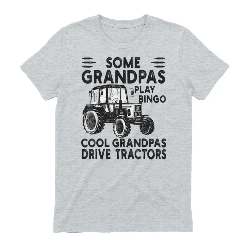 Mens Funny Some Grandpas Play Bingo Cool Grandpas Drive Tractors