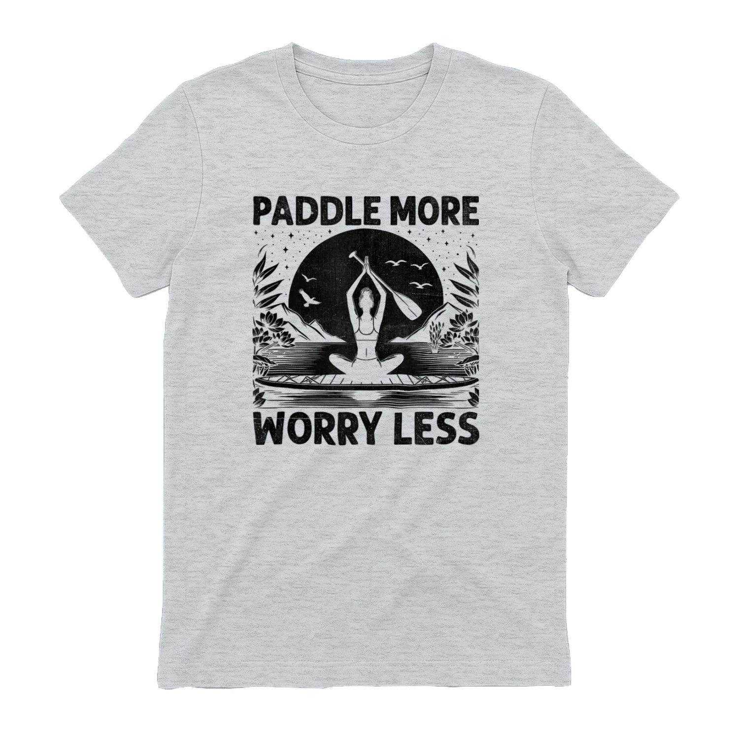Paddle More Worry Less Paddleboarding Yoga