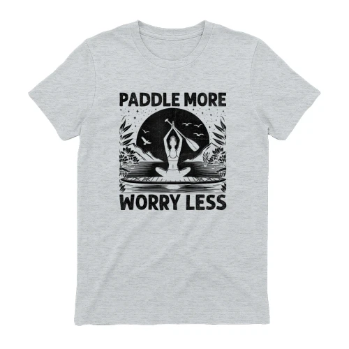 Paddle More Worry Less Paddleboarding Yoga