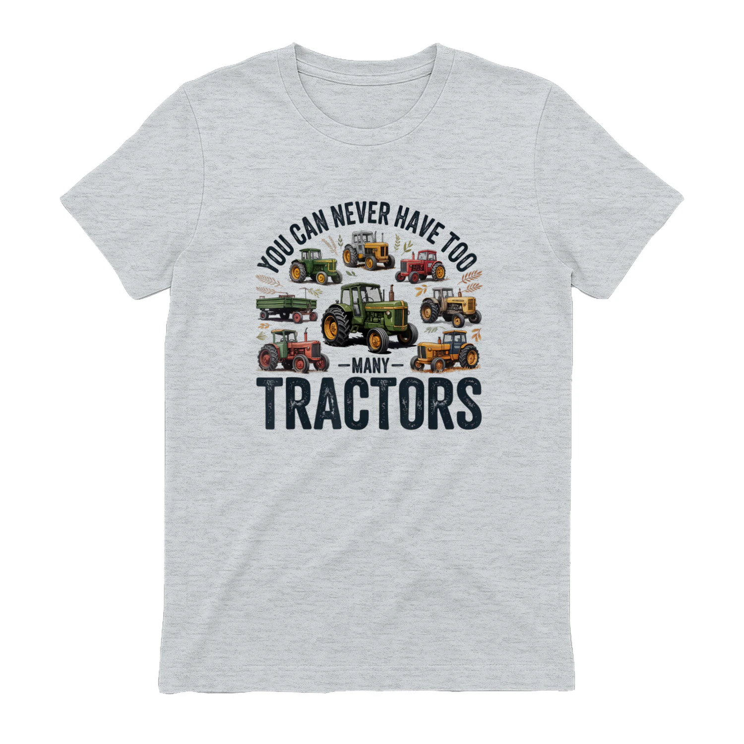 You Can Never Have Too Many Tractors Farmer
