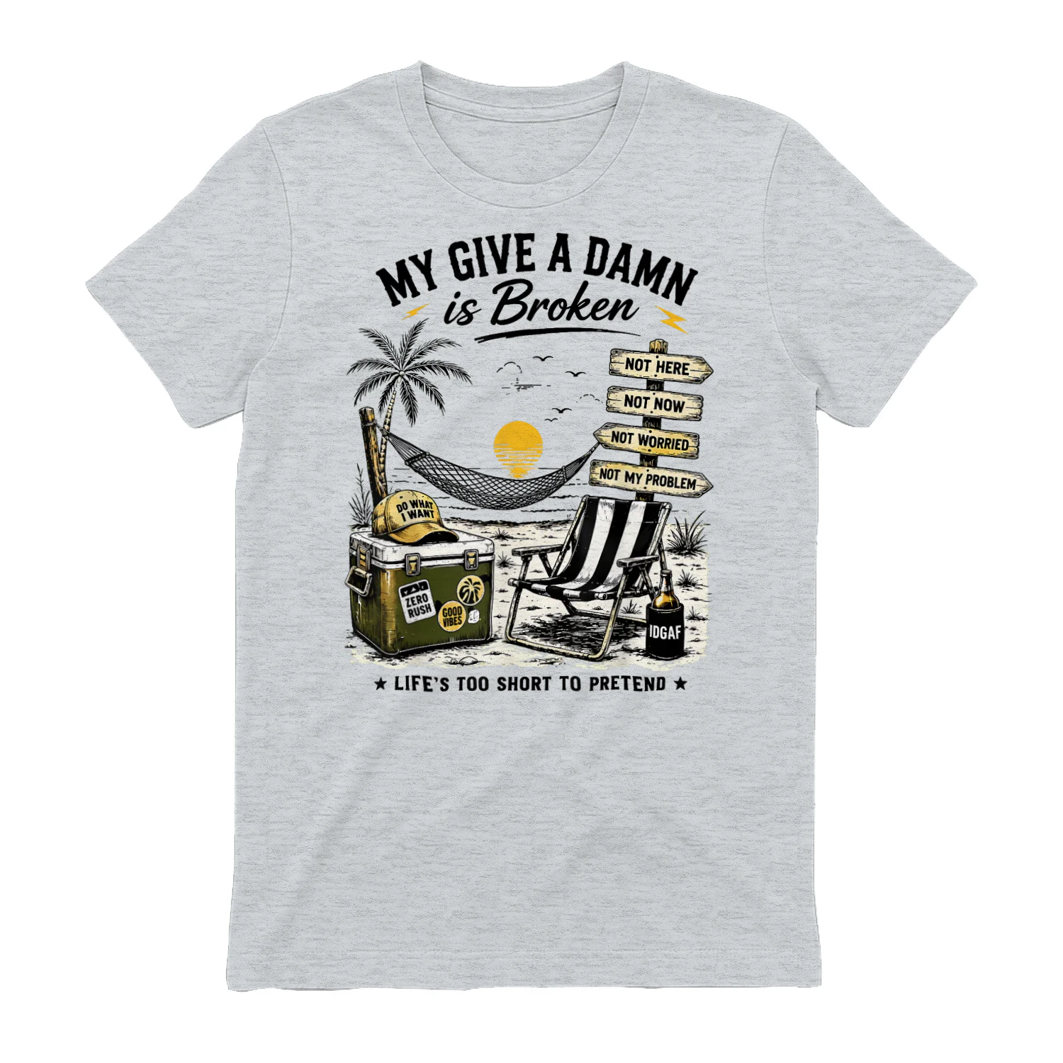 My Give A Damn is Broken Life's Too Short to Pretend
