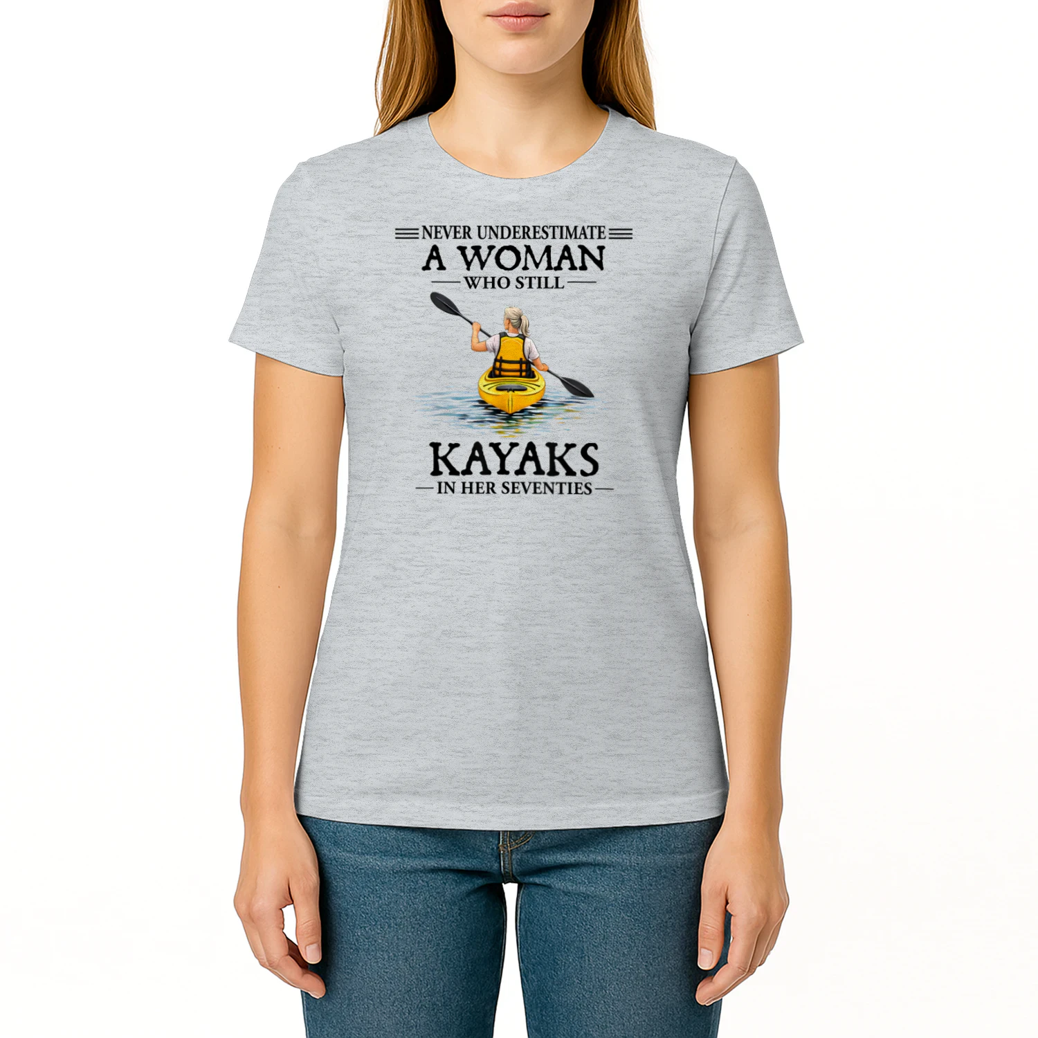 Never Underestimate Woman Who Still Kayaks in Her