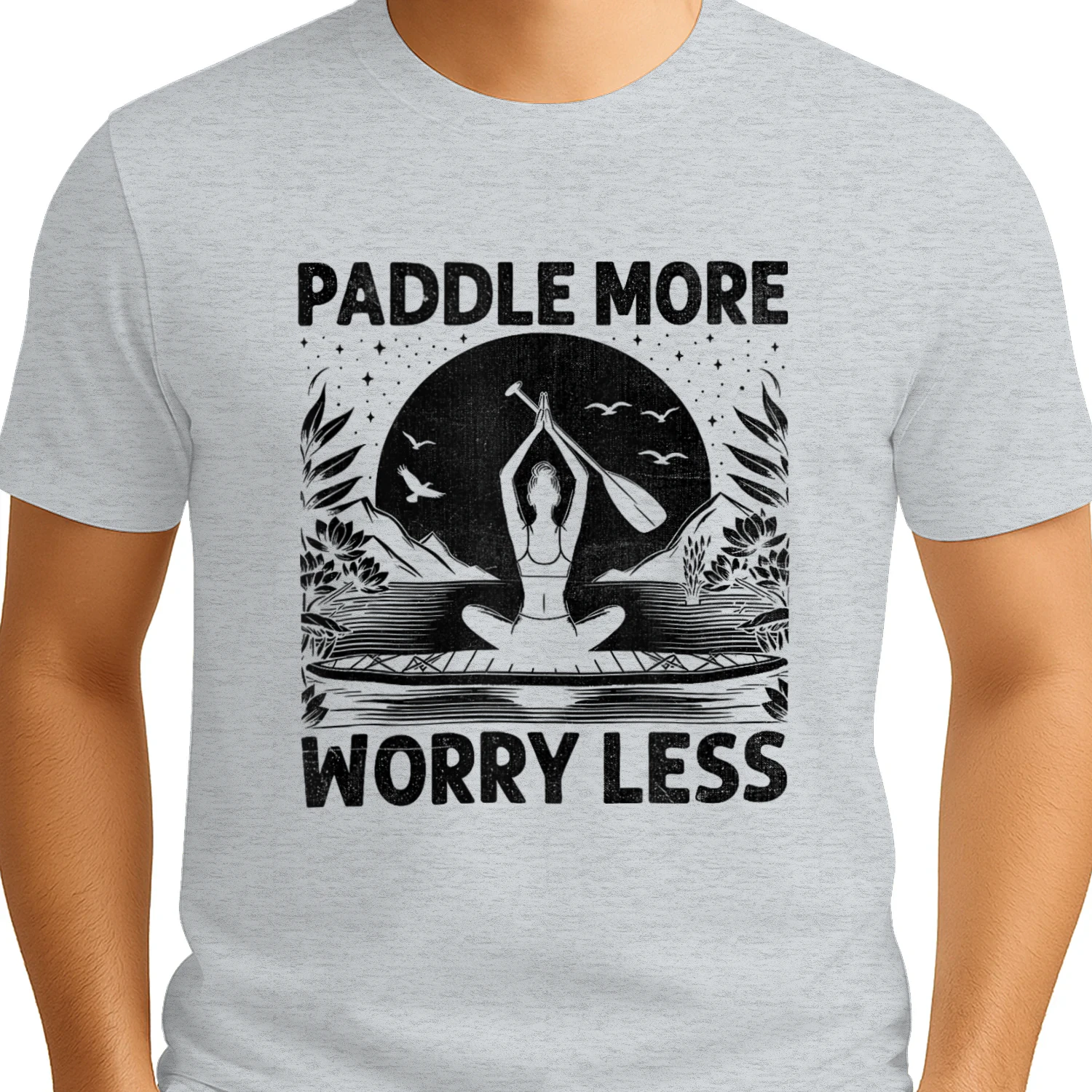 Paddle More Worry Less Paddleboarding Yoga