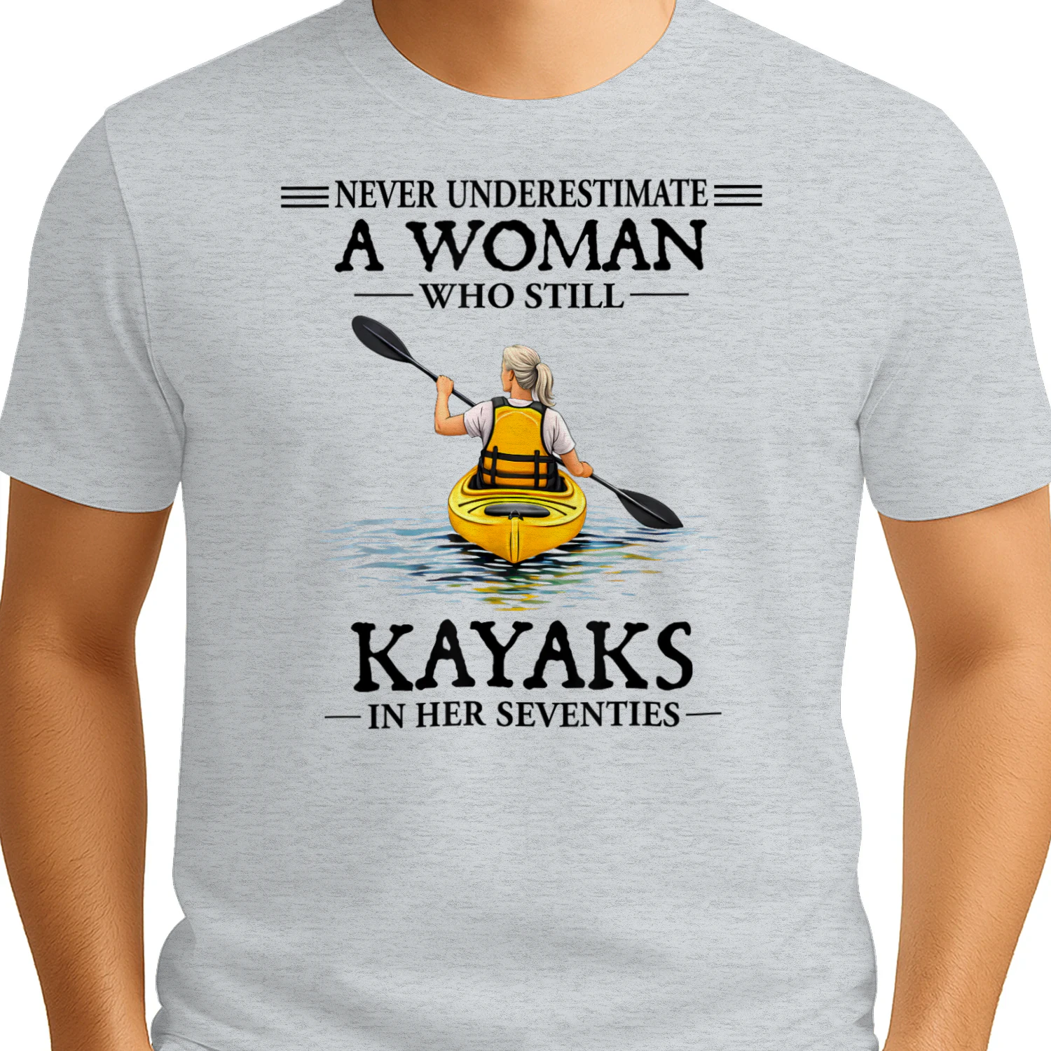 Never Underestimate Woman Who Still Kayaks in Her