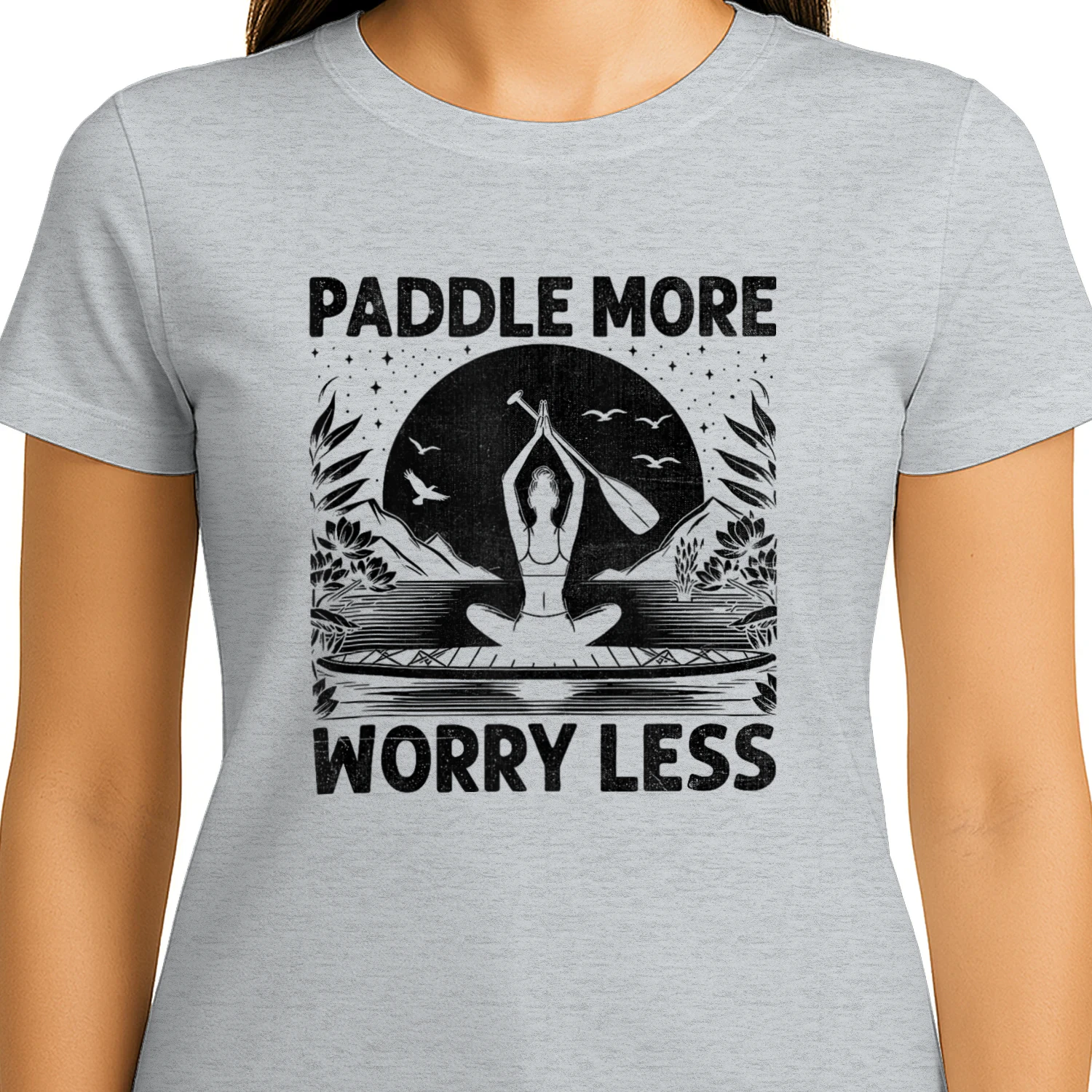 Paddle More Worry Less Paddleboarding Yoga