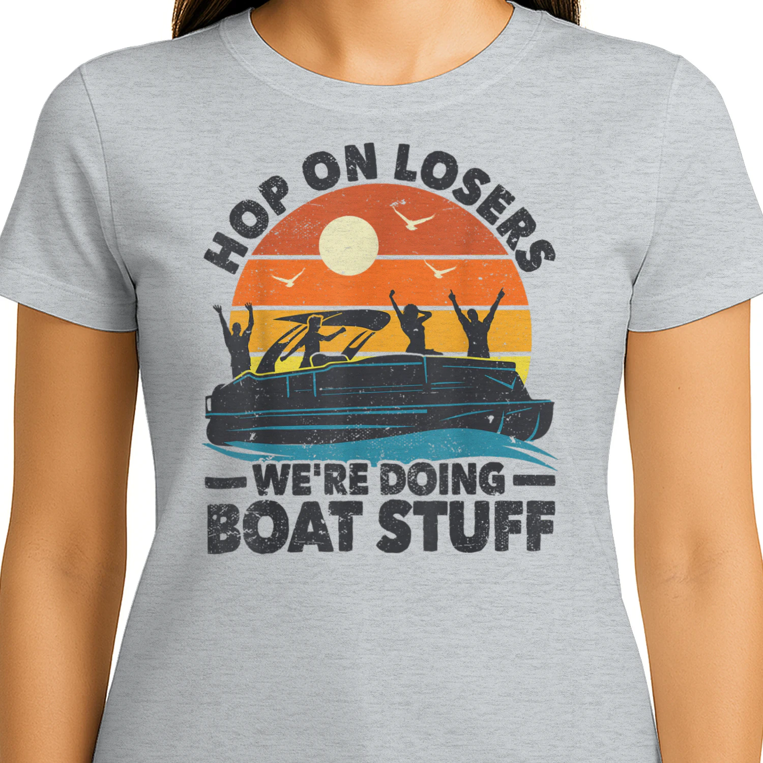 Hop on losers We're Doing Boat Stuff Pontoon Boat Captain