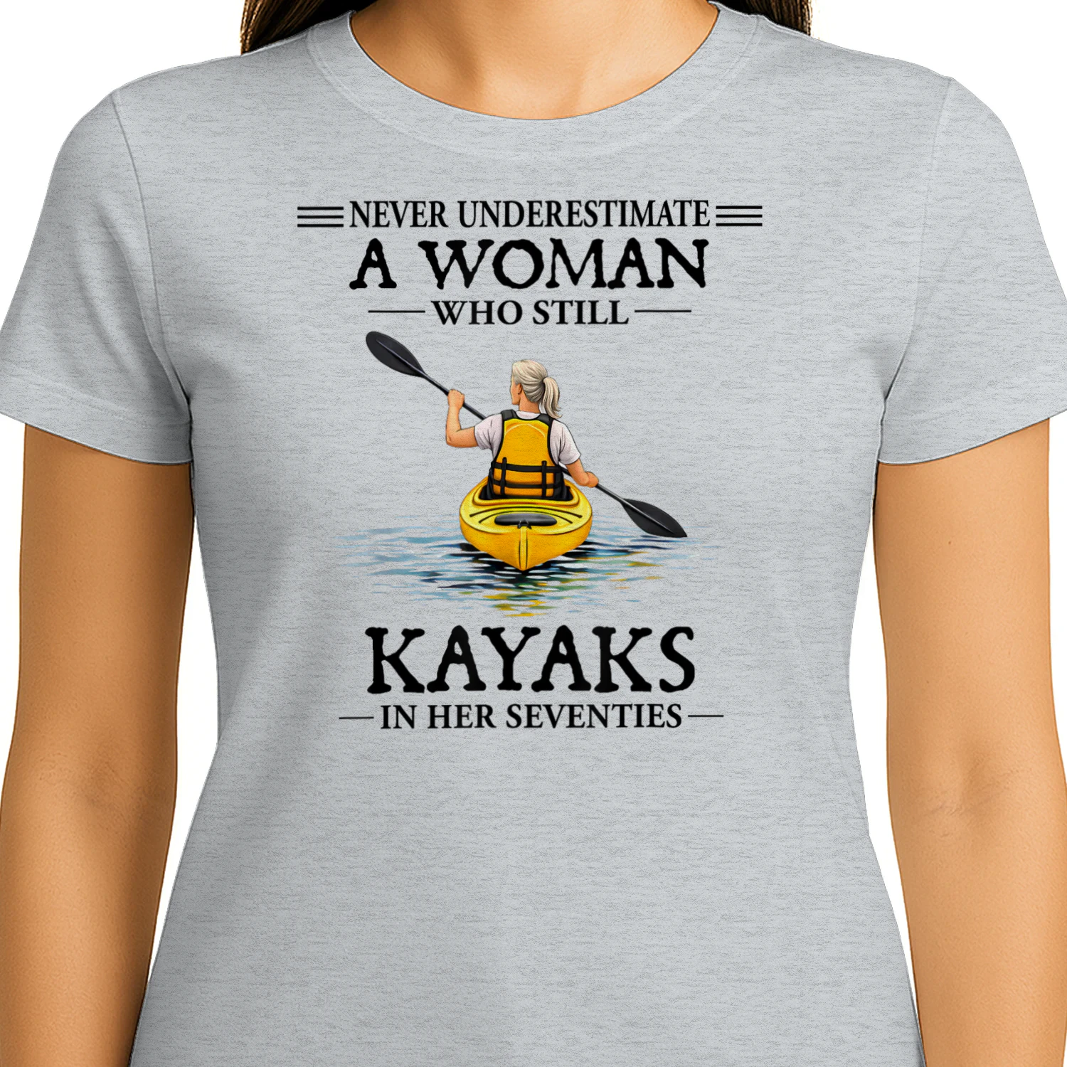 Never Underestimate Woman Who Still Kayaks in Her