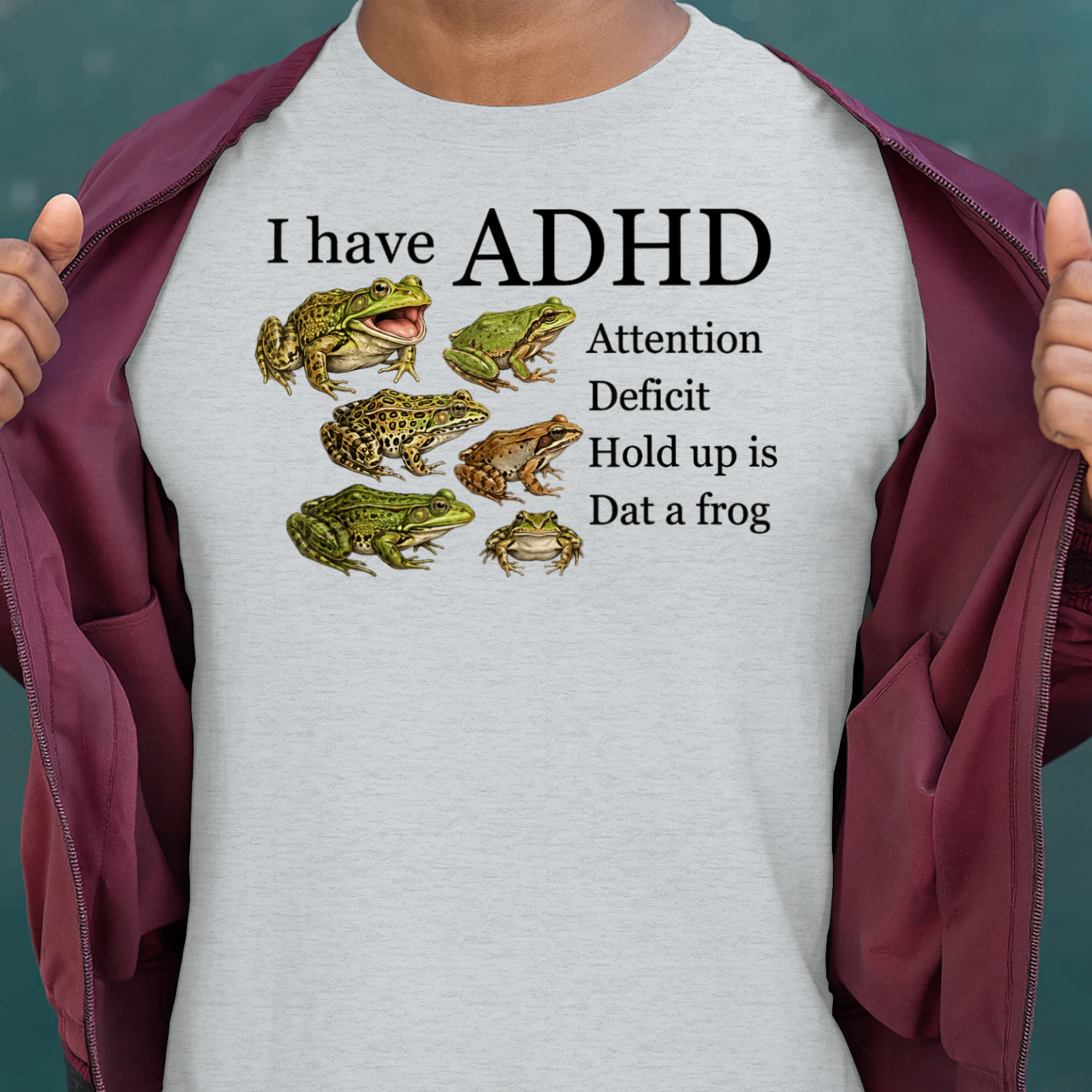 I Have ADHD Attention Deficit Hold Up is Dat A