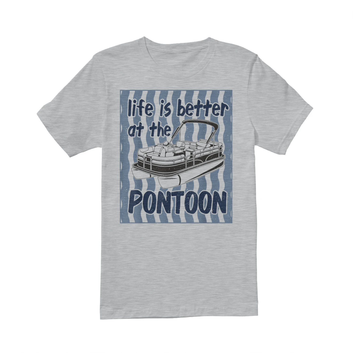 Pontoon Boat Captain Life is Better At The Pontoon