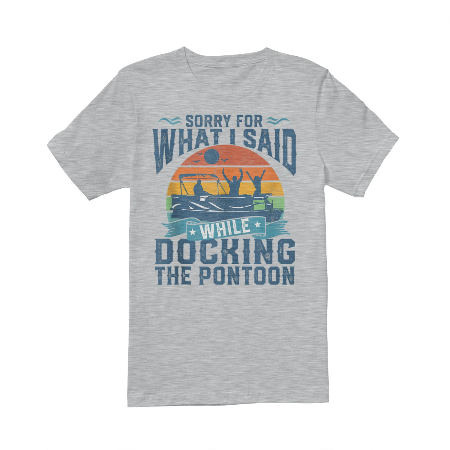 Sorry For What I Said While Docking Pontoon Boat Funny Gift Tank