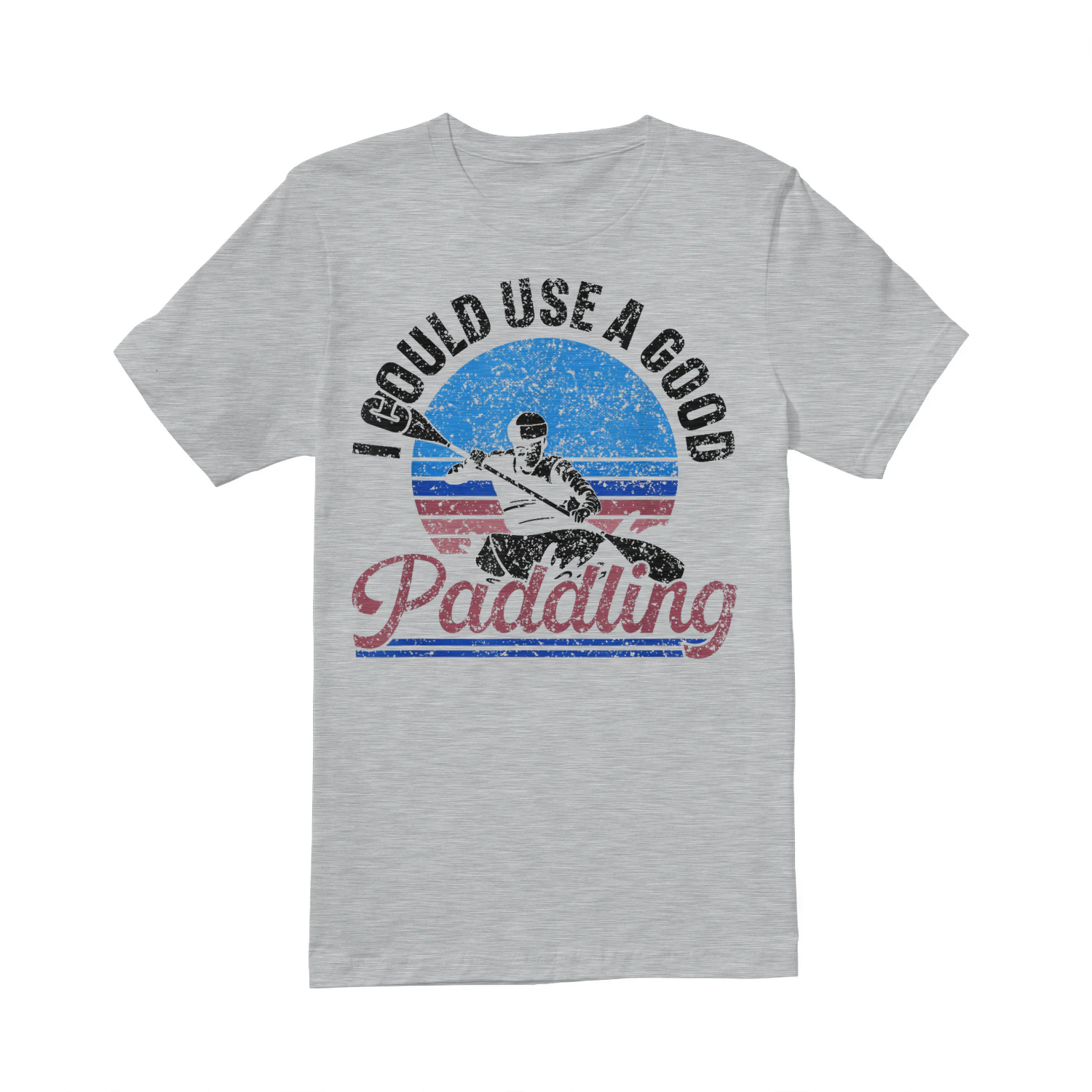 I Could Use A Good Paddling Kayakist Hobby