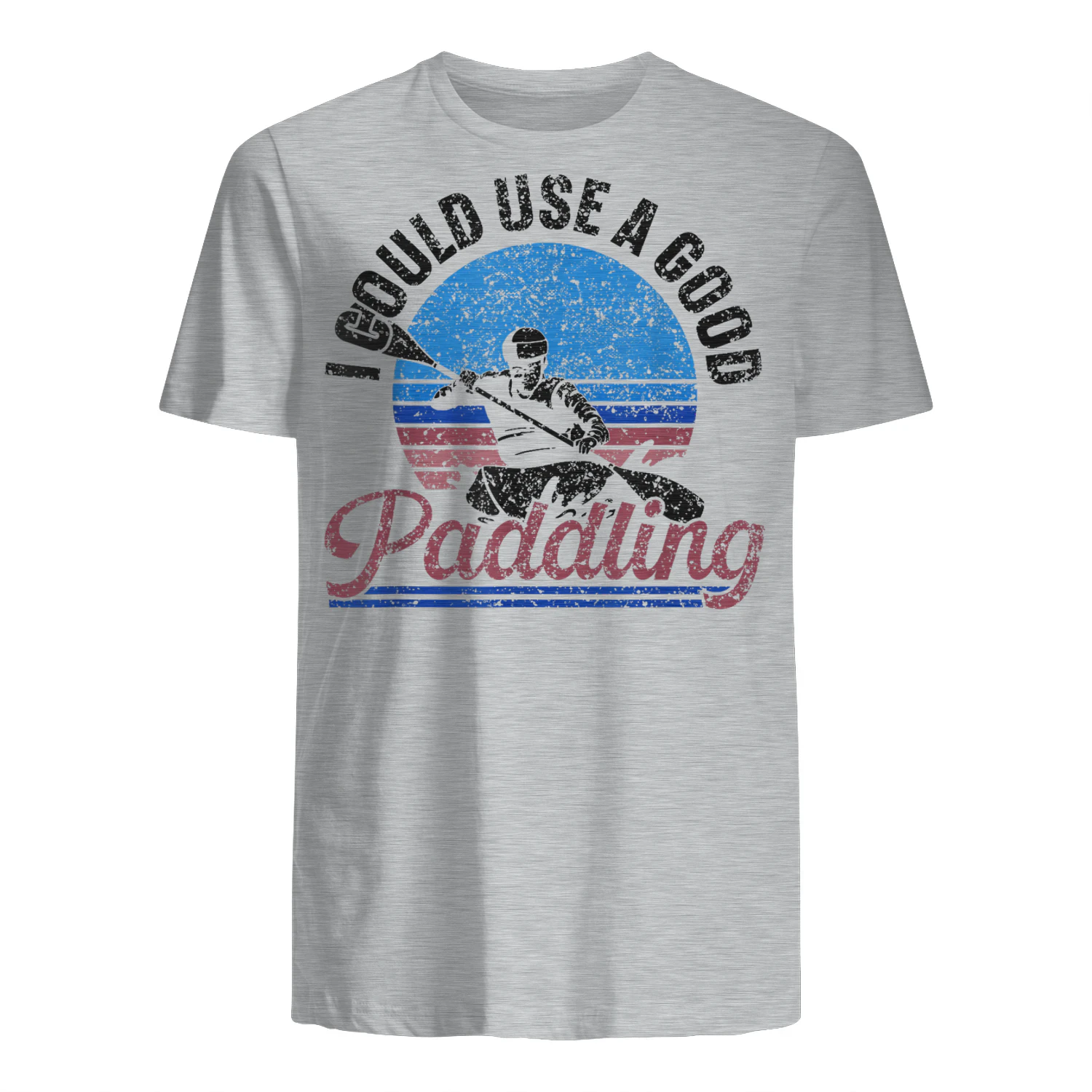 I Could Use A Good Paddling Kayakist Hobby